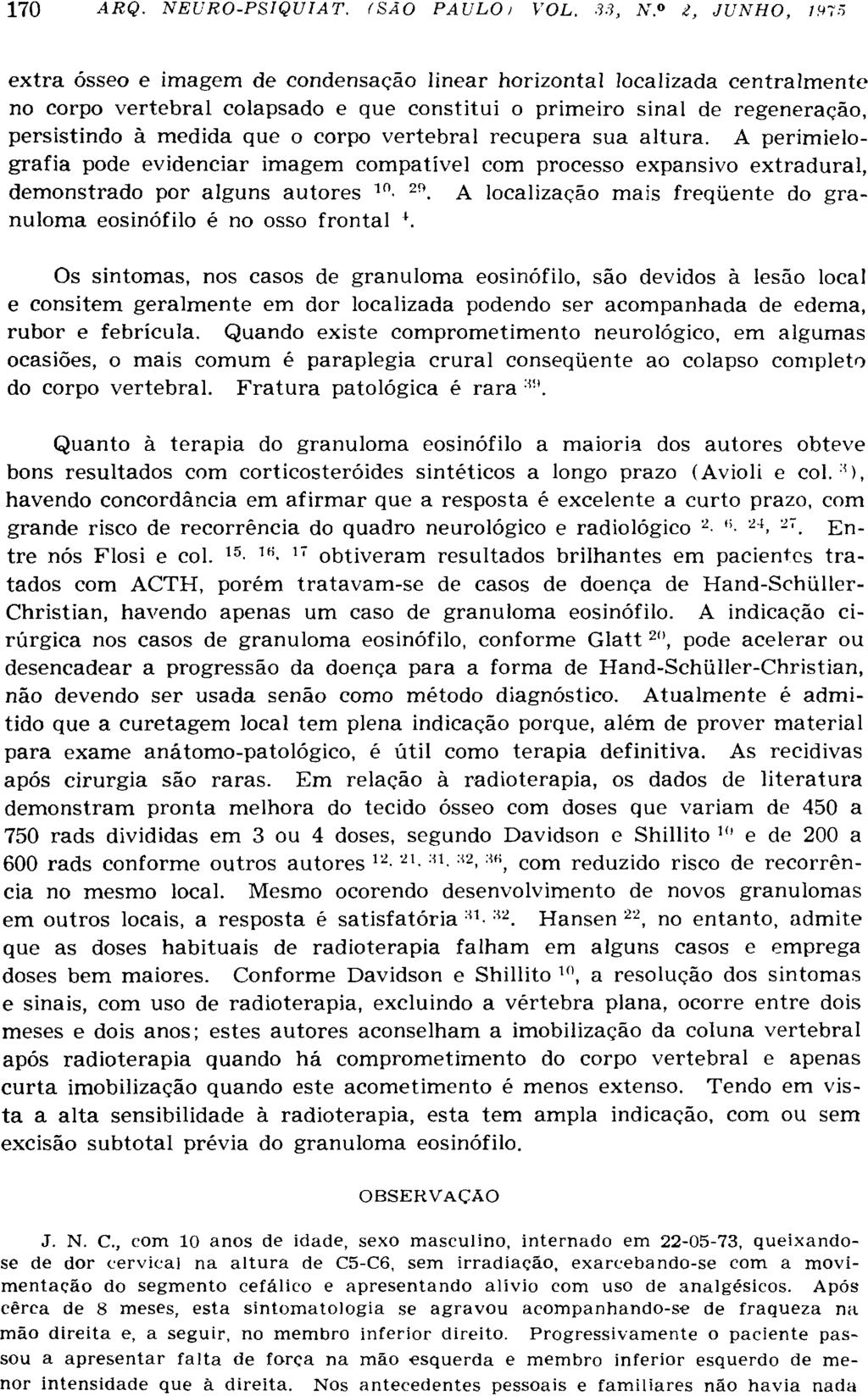 extra ósseo e imagem de condensação linear horizontal localizada centralmente no corpo vertebral colapsado e que constitui o primeiro sinal de regeneração, persistindo à medida que o corpo vertebral