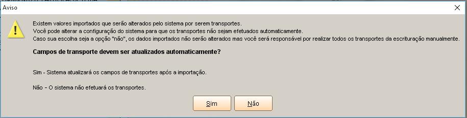 Após a confirmação o sistema irá apresentar a seguinte tela Campos de Transporte devem ser atualizados automaticamente.