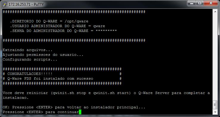 TL010 Instalação do Q-Ware FDS efetuada com sucesso Instalando o Q-Ware Command Processor Caso você já não esteja com o instalador ativo, faça-o através do comando./install.