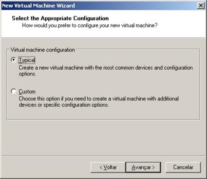 Escolha a opção Typical. Na opção Custom é possível criar uma máquina virtual a partir de uma partição, por exemplo.