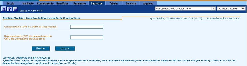 INSTRUÇÃO PARA ATUALIZAÇÃO DO CADASTRO DE REPRESENTANTE DO CONSIGNATÁRIO Esta Instrução orientará o usuário cadastrado no Siscomex, como Preposto/Dirigente do CNPJ do Consignatário ou como