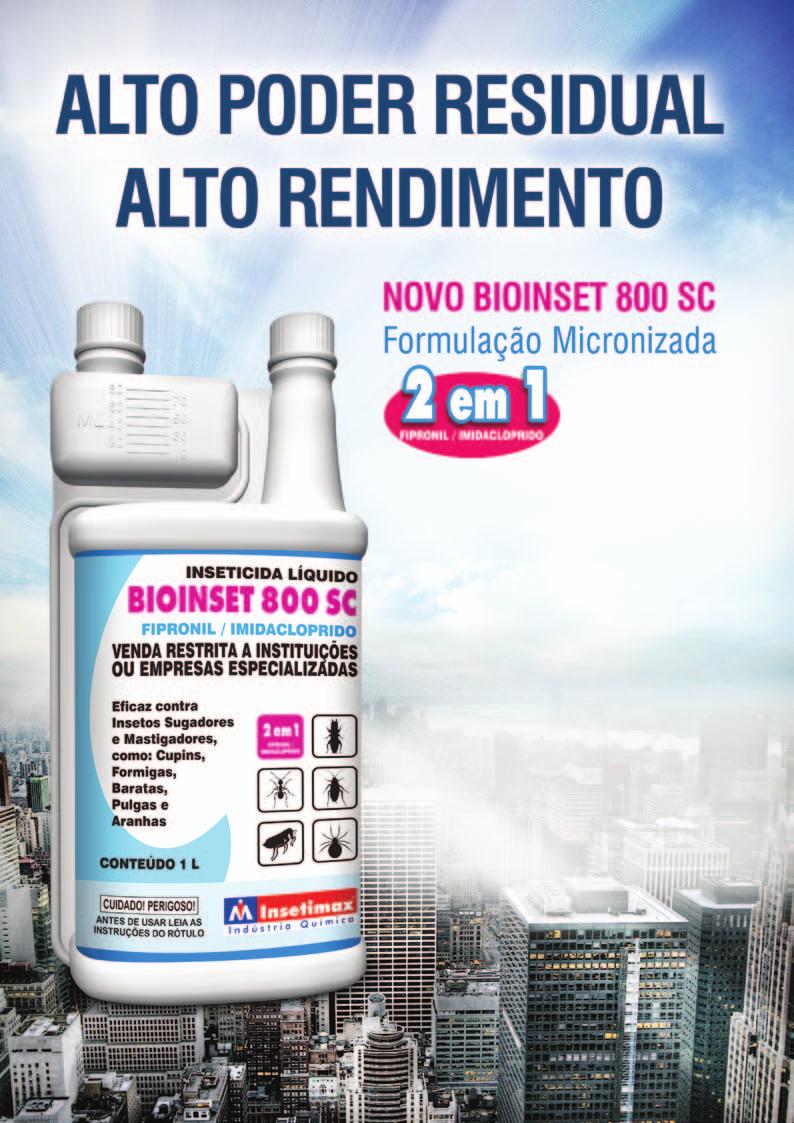 Ingrediente Ativo: Fipronil 1,75% e Imidacloprido 7,5% Grupo Químico: Fenil Pirazol e Neonicotinóide Formulação: Suspensão Concentrada BIOINSET 800 SC é um inseticida formulado com Fipronil +