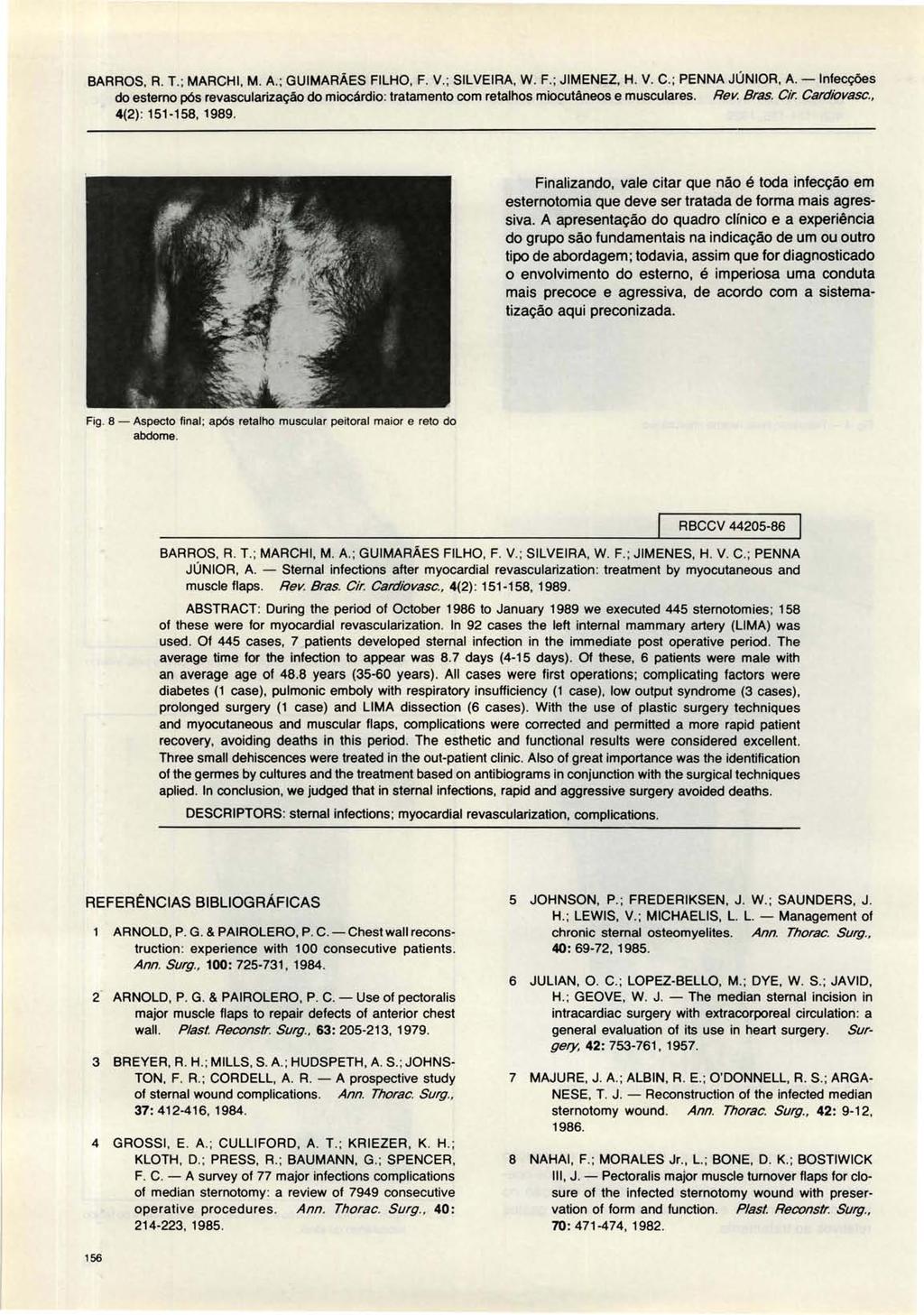 BARROS, R. T. ; MARCHI, M. A.; GUIMARÃES FILHO, F. V.; SILVEIRA, W. F.; JIMENEZ, H. V. C.; PENNA JÚNIOR, A. -Inlecções 4(2): 151-158, 1989.