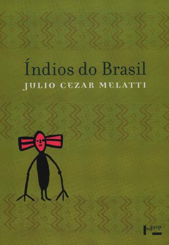 ROQUE DE BARROS LARAIA Índios do Brasil revisitados Índios do Brasil, de Julio Cezar Melatti, São Paulo, Edusp,