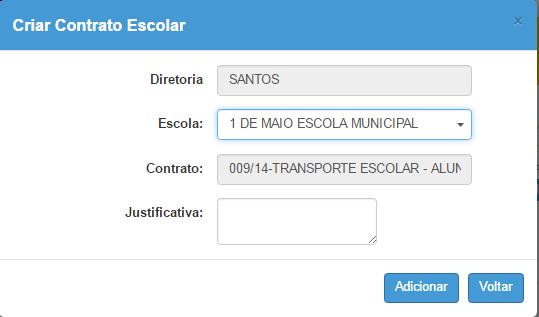 2.3 Após pesquisar e ratificar que a unidade não se encontra cadastrada, clique em no botão Adicionar e selecione a Unidade Escolar: Insira uma justificativa, exemplo: Escola não cadastrada na