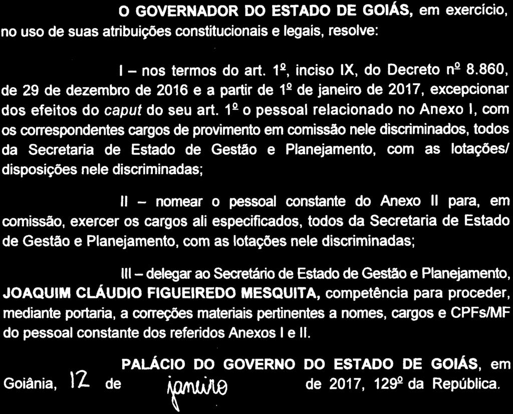 Finanças Previsto Custódio dos Santos Chefe do Núcleo de Imprensa Oficial Região Goiânia Interior de Goiás Outros Estados Região Goiânia Interior de Goiás Outros Estados Informações Técnicas