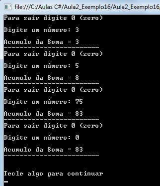 Exemplo 15 Acúmulo de resultados parciais - Resultado A variável n serviu para armazenar o número digitado pelo usuário.