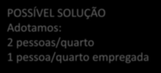 EXEMPLO DE DIMENSIONAMENTO POSSÍVEL SOLUÇÃO Adotamos: 2