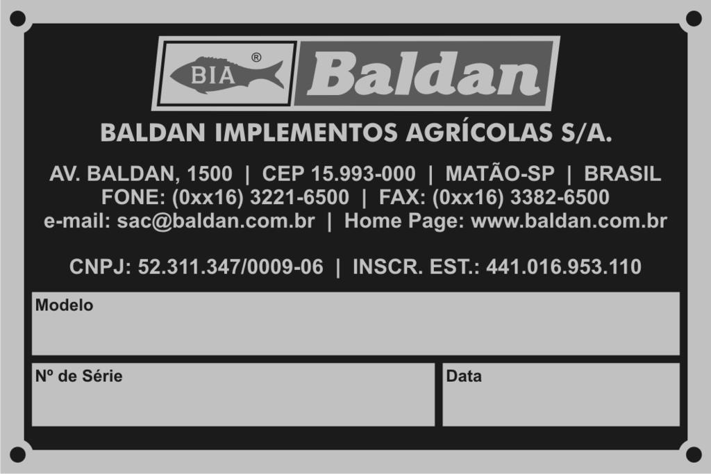 08 - IDENTIFICAÇÃO 1 - Para consultar o catálogo de peças ou solicitar assistência ténica na BALDAN, indicar sempre o modelo (1), número de série (2) e data de fabricação (3), que se encontra na