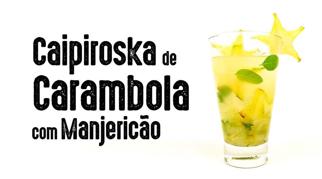 Num copo Baixo: 1 Carambola em fatias finas (reserve 3 fatias) 8 folhas de Manjericão 1 colher de