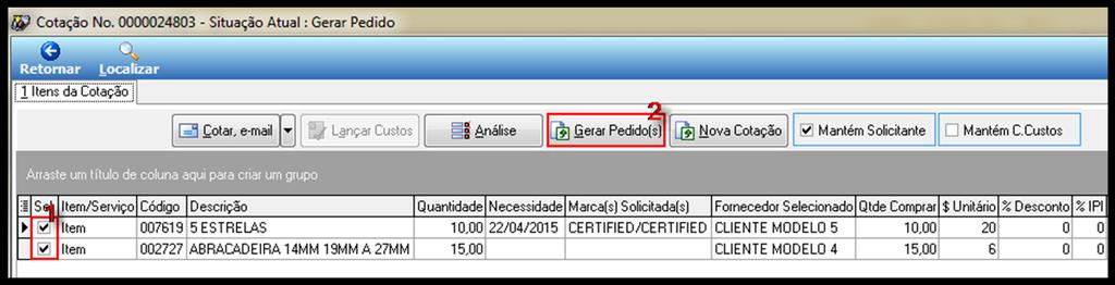 Itens da Cotação permitindo selecionar os itens - neste exemplo dois (02) itens - que o usuário deseja gerar pedidos e