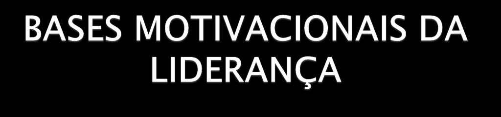 Liderança Carismática ou Transformadora Liderança transacional Líder inspirador Líder transformador Líder