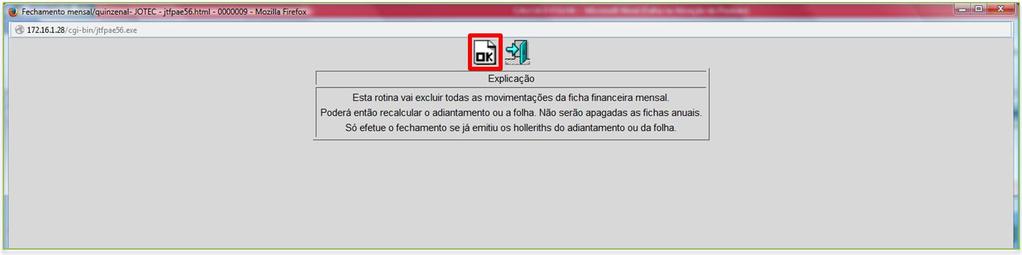 1- Fechamento Quinzenal/Mensal 2- Lançamentos individuais na Ficha Mensal 3- Gerar lançamentos na Ficha Mensal 4-