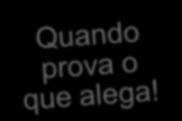 ÔNUS DA PROVA Encargo, atribuído pela lei a cada uma das partes, de demonstrar a ocorrência dos