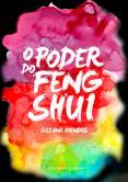 O PODER DO FENG SHUI com Suzana Mendes Formas, Cores e Materiais Os 5 elementos manifestam-se nas formas, cores e materiais.