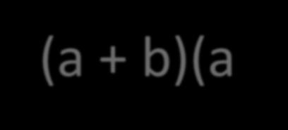 Produto d som pel diferenç Indicd por: qudrdo do primeiro termo () menos o qudrdo do segundo termo (b): ( +