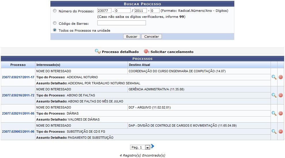 Para utilizá-la, acesse o SIPAC Módulos Protocolo Processos Arquivo/Cancelamento/Diligência Solicitar Cancelamento.