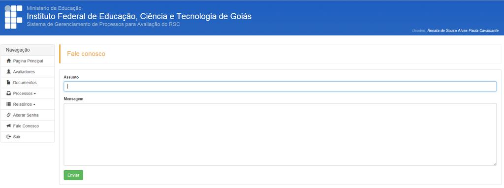 O menu Fale Conosco exibe uma tela que permite enviar mensagem para os administradores do sistema, caso haja alguma dúvida ou problema com o mesmo.