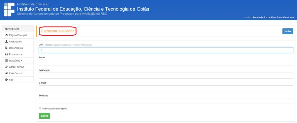 Figura 9 Tela de Cadastro de Avaliador Nesta tela informe o CPF, o nome completo, a instituição de ensino (será listada, basta clicar sobre), o e-mail, o telefone e marque o campo checkbox se o