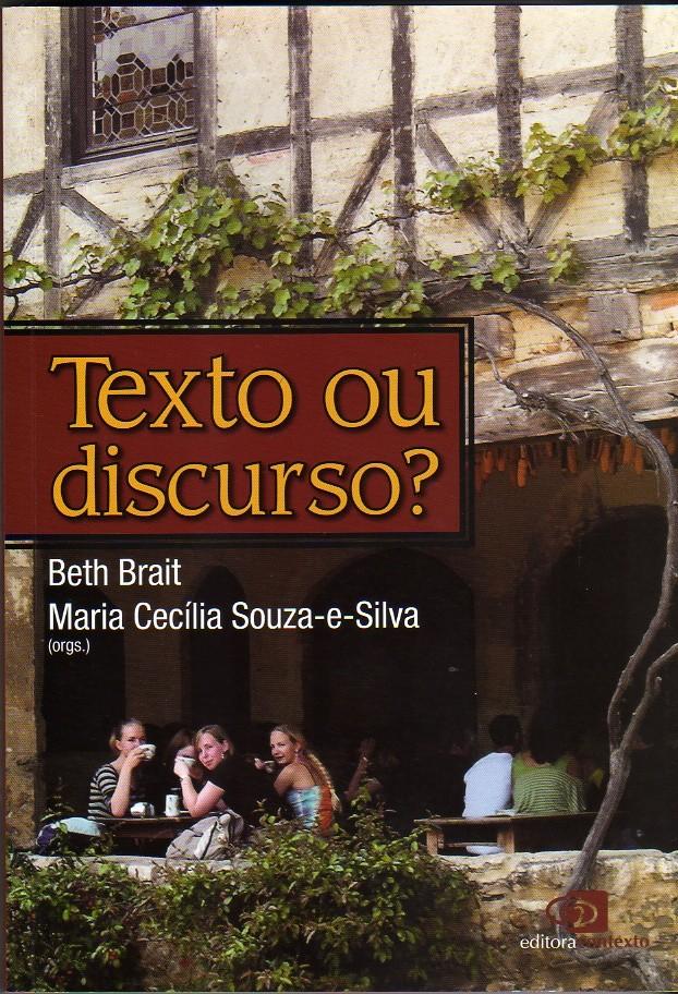 BRAIT, Beth; SOUZA-e-SILVA, Maria Cecília (orgs.). Texto ou discurso? São Paulo: Contexto, 2012. 302 p.