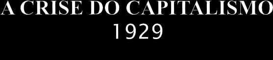 1 - Introdução: A década de 1930 seria atingida por uma das maiores crises econômicas da história capitalista, a chamada Grande Depressão.