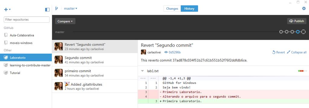 O conteúdo voltará a ser o que era antes da alteração efetuada. GitHub for Windows Seja bem vindo! Primeira Laboratorio. 3.