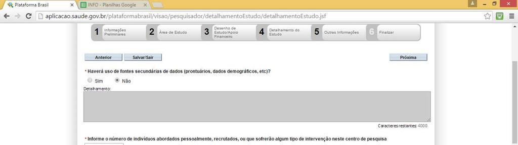 serão entrevistados e 50 alunos preencherão questionário. Neste caso devese lançar 100 participantes.