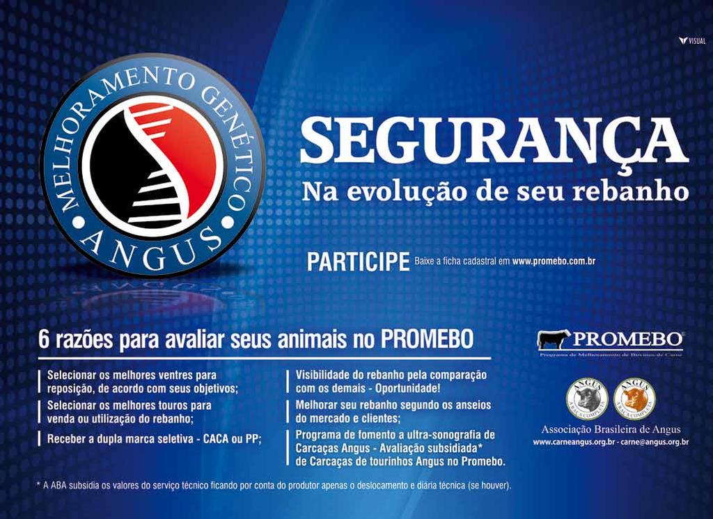 A campanha visa a valorização da garantia de qualidade conferida pelo processo de certificação da Angus Brasil para a Carne Angus.