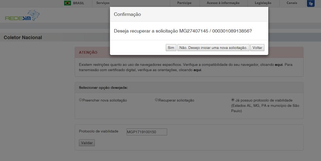 Recuperação de solicitação no Coletor Nacional A recuperação de dados no Coletor Nacional será facilitada nas situações em que o número da Pesquisa Prévia de Viabilidade esteja aprovado e associado a