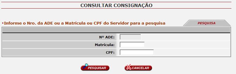 CONSULTAR CONSIGNAÇÃO, informe a Matricula e CPF e