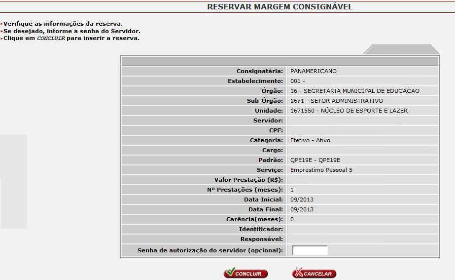 - Após clicar em CONTINUAR, Solicitar que o servidor confirme todas as informações e posteriormente digitar a senha, e na tela de RESERVAR MARGEM CONSIGNAVEL, clique em CONCLUIR : - Concluindo o
