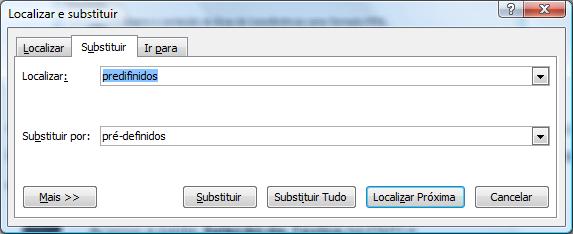 A janela que se abre possui três guias, localizar, Substituir e Ir para. A guia substituir que estamos vendo, permite substituir em seu documento uma palavra por outra.