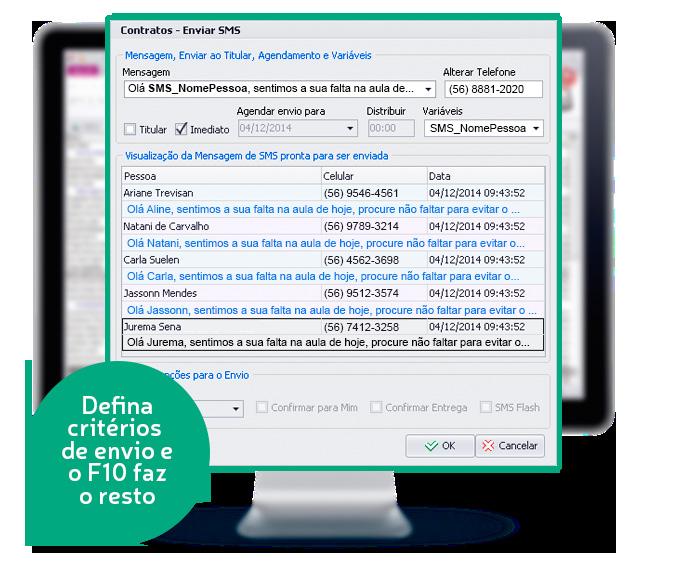 F10SMS ENVIO DE SMS AUTOMÁTICO Crie mensagens padronizadas e programe no F10 para envio automático.