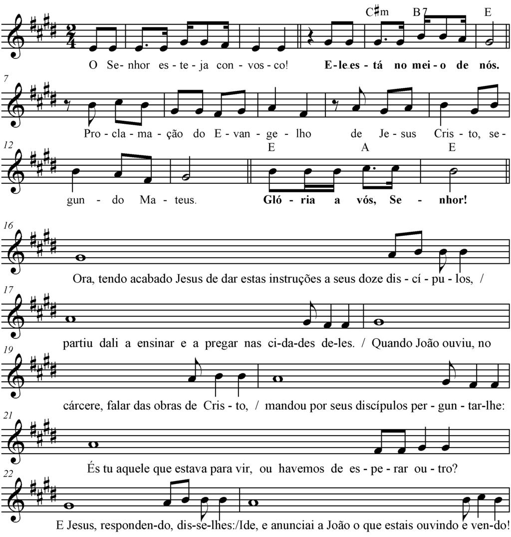 Cantos do Ordinário 35 EVANGELHO (Melodia para Solenidades e Festas) Tom: E