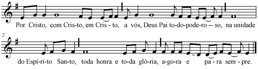 Cantos do Ordinário 43 - DOXOLOGIA (Melodia para Solenidades e Festas) Tom: Em Ritmo: Recitativo Tom Gregoriano Antigo Em Bm Por Cristo, com