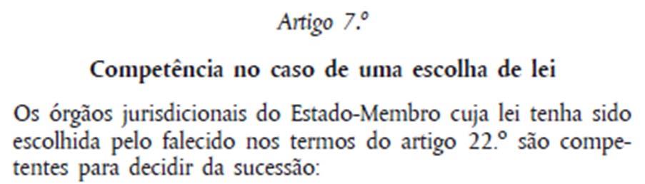 Pressuposto Este dispositivo tem por pressuposto que o de cujus tenha escolhido a lei