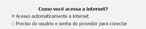 A conexão com a internet pode ser de duas maneiras: 1.