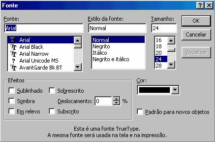 1. Selecione o texto que pretende formatar. 2. Clique no menu Formatar/Fonte para abrir a caixa de diálogo Fonte. 3. Selecione as opções que você gostaria de aplicar no texto. 4.