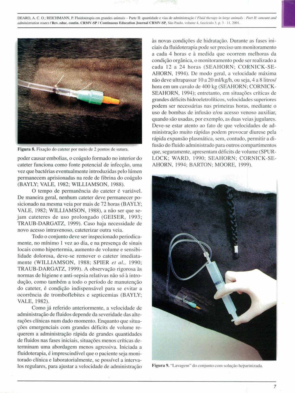 DEARO, A. C. O.; REICHMANN, P. F1uidolerapia em grandes animais - Parte ri: quantidade e vias de administração I F/uM therapy;1i /arge animo/s - ParI 11: alf/0u111 and admiflistratiofl routes I Rev.