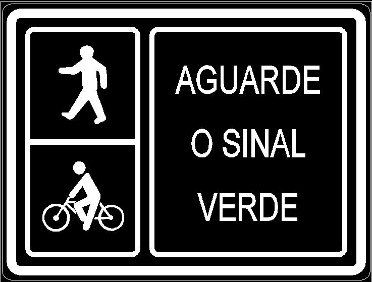 N DA PLACA: E-20 NOME: CICLISTA APERTE O BOTÃO E AGUARDE DIMENSÃO: 80 x 60 cm N DA PLACA: E-21 NOME: