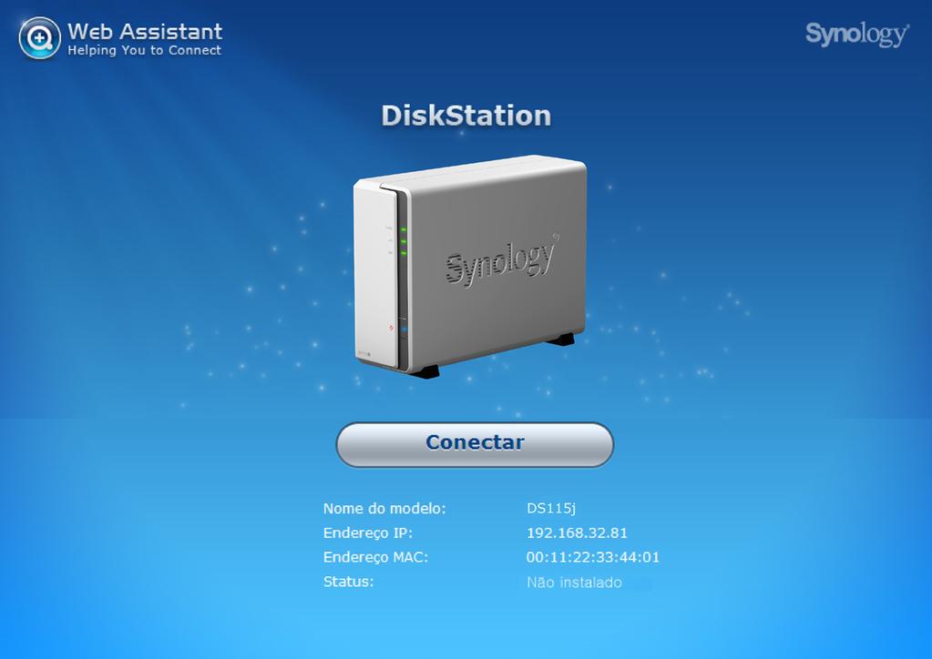 Capítulo Instale o DSM no DiskStation 3 Após concluir a configuração do hardware, instale o DiskStation Manager (DSM) (sistema operacional baseado em navegador da Synology) no seu DiskStation.