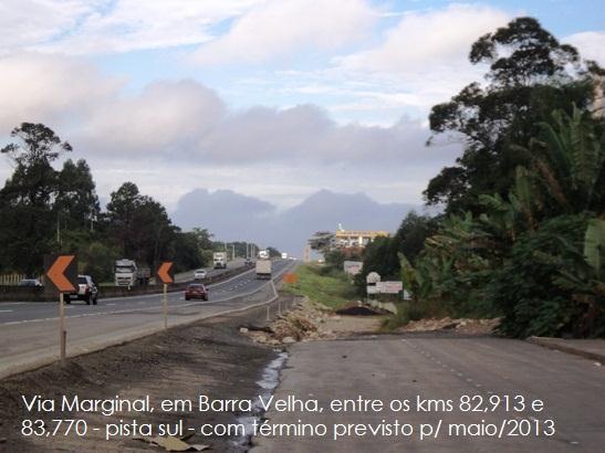 25 Barra Velha Pista Norte km 85+700 ao 86+300 Pista Sul km 82+913 ao