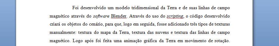 3.2.2 Desenvolvimento O desenvolvimento ou corpo, como parte principal e mais extensa do artigo, visa expor as principais ideias abordadas no artigo.