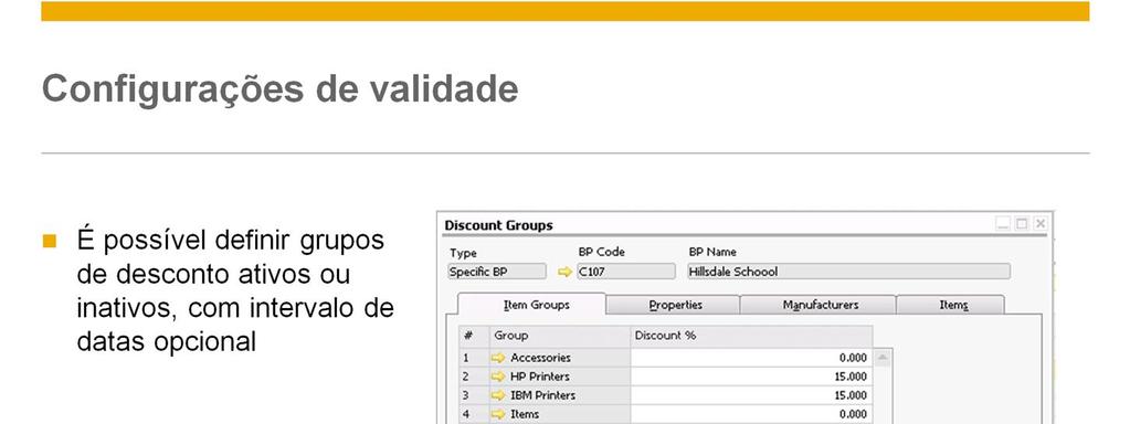 Um dos fatores que determina se um grupo de desconto é aplicado em um documento são as configurações de validade.