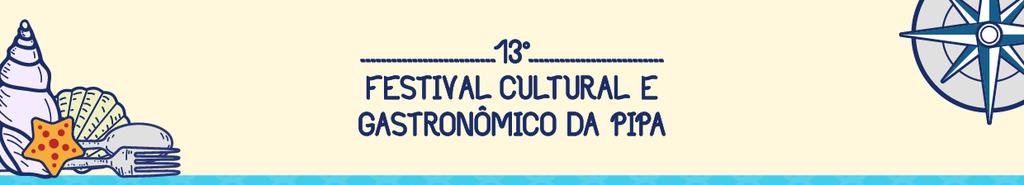 CONCURSO REGULAMENTO 2017 O Concurso Gastronômico, uma das atrações do Festival Cultural e Gastronômico da Pipa, tem como objetivos o aprimoramento das técnicas gastronômicas e o incentivo à