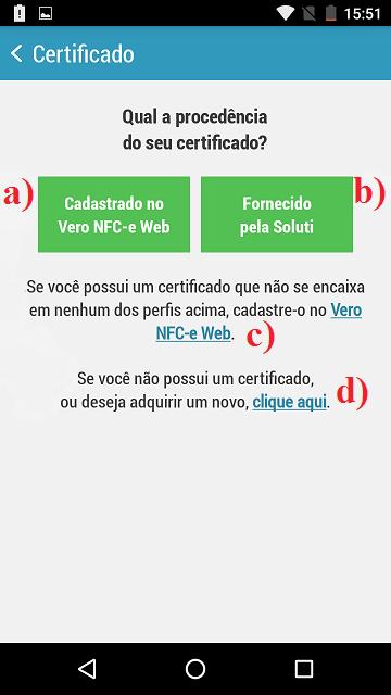 Escolha uma das opções: a) Somente para o estado de São Paulo. b) Se já possui cadastro no Vero NFC-e.