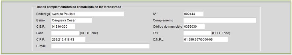 Ainda em: Arquivo, Empresa, do módulo: Livros Fiscais, clicando no link Dados complementares, irá aparecer no final da tela, o quadro Dados complementares do