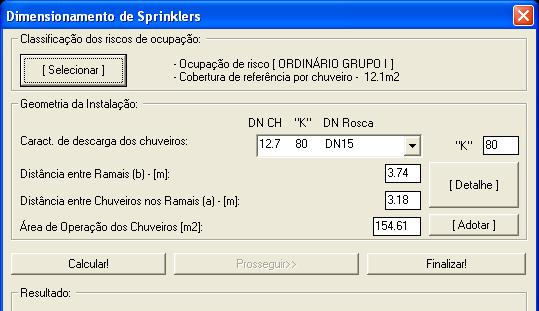 85 Veja na nova tela Dimensionamento de Sprinklers que o programa já calculou a Área de Operação dos chuveiros ( 154,61m2) em função do número de