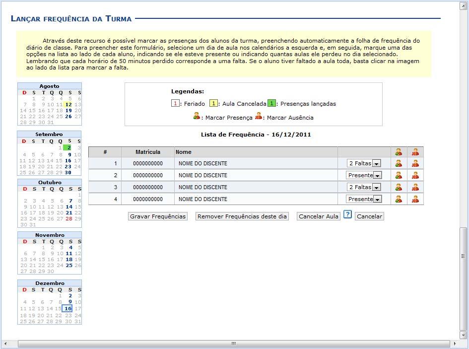 Ao clicar em um dia que não teve a frequência lançada no calendário, será exibida uma listagem com todos os discentes da turma. Como exemplo, selecionamos o mês de Dezembro e a data 16.