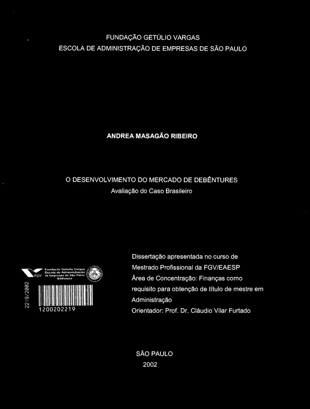 de São Palllo Biblioteca 1200202219 Dissertação apresentada no curso de Mestrado Profissional da FGV/EAESP Área de